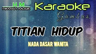 karaoke lagu gambustitian hidup nada wanita cipta ikhsan dr