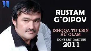 Rustam G Oipov Ishqqa To Lsin Bu Olam Nomli Konsert Dasturi 2011  Rustam G Oipov Ishqqa To Lsin Bu Olam Nomli Konsert Dasturi 2011