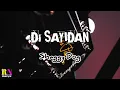 Lagu DI SAYIDAN - SHAGGY DOG || Cover By Zie feat Tofan (Lyrics)