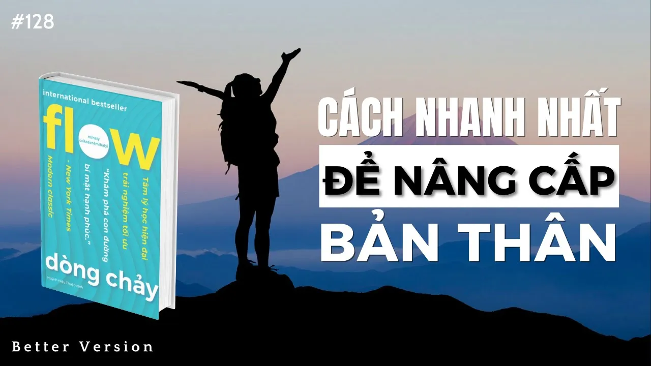 Outline Video Cách nhanh nhất để nâng cấp bản thân | Sách Dòng Chảy (Flow)