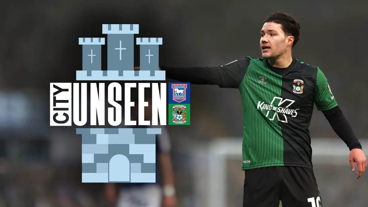 City Unseen | Ipswich Town (A)