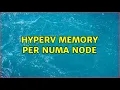 HyperV memory per NUMA node