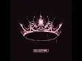 BLACKPINK - Bet You Wanna Without Cardi B