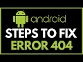 How to Fix Android Error 404 Fix Error 404 on my Phone - 2024 404 Error on Andriod