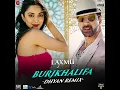BurjKhalifa Remix by Dhyan & DJ Khushi