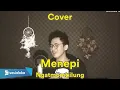 Download Lagu MENEPI [FULL COVER] - NGATMOMBILUNG COVER ARVIAN DWI