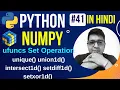 NumPy Tutorial ufuncs Set Operations unique union1d intersect1d setdiff1d setxor1d