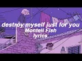 Lagu destroy myself just for you - montell fish (lyrics)