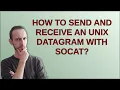 How to send and receive an UNIX datagram with socat