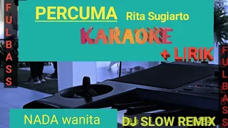 Download PERCUMA || RITA SUGIARTO || DJ SLOW REMIX KARAOKE NADA WANITA MP3