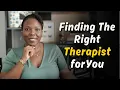 Choosing a Therapist What You NEED to Know