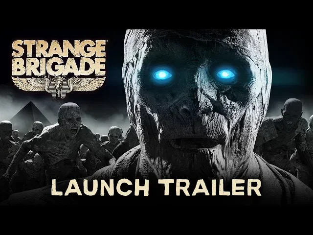 Strange Brigade - Launch Trailer | PC, PS4, Xbox One