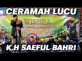 Download Lagu CERAMAH LUCU ...!! K.H SAEFUL BAHRI (Kyai Baridin) Terbaru 2022 JAGAPURA - KERSANA