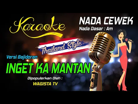 Download MP3 Karaoke INGET KA MANTAN ( จำอดีตของฉันไว้ ) - Wagista ( Nada Wanita )