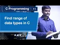 Find Range of Data types in C - C Programming Tutorial 11