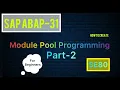 SAP ABAP - 31 How to Create Module Pool Programming in SAP ABAP Part-2 For Beginners