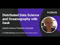 Distributed Data Science and Oceanography with Dask