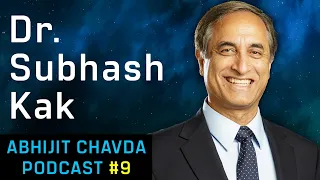 Dr. Subhash Kak: Vedanta, Computer Science, AI, Yoga, Consciousness | Abhijit Chavda Podcast 9
