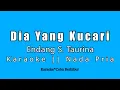 Download Lagu Endang S. Taurina Dia Yang Kucari [Karaoke Nada Pria]