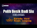 Download Lagu Karaoke - Pelih Besik Dadi Siu - Dek Soma // [Djuna Musik]
