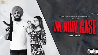 One More Case Deep Chhina Deepaa New Punjabi Songs 2025 