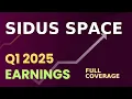 Sidus Space, Inc. (SIDU) Q1 2025 Earnings – Full Coverage