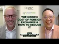 The Hidden Cost of Foreign Exchange How to Reduce It