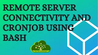 Remote server connectivity and CronJob using Bash Scripting