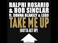 Take Me Up (feat. Donna Blakely & Lego) - Ralphi Rosario & Bob Sinclar