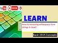 Frequently Asked Java Program 01 Removing whitespace from strings in Java
