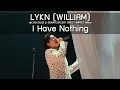 Lagu LYKN (WILLIAM) - I Have Nothing @LYKN DUSK \u0026 DAWN CONCERT DAY2 - 19 Oct 25 [4K]