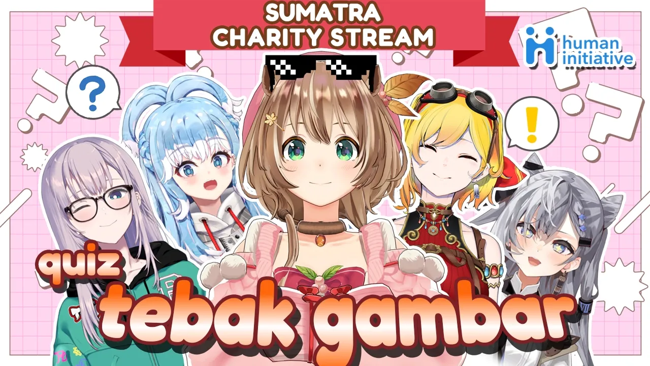 [Sumatra Charity Stream] QUIZ : TEBAK GAMBAR bersama holoID !