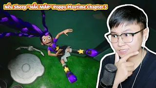 Nếu Sheep "HẮC MÁP" Poppy Playtime Chapter 5