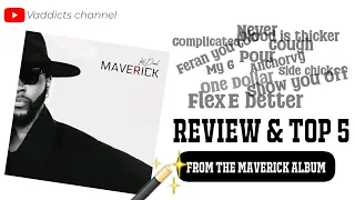 my top 5 songs on kizz daniels maverick album kizzdaniel maverick vadodara