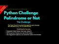 Python Challenge Palindrome or Not Lesson 56 Python For Beginners