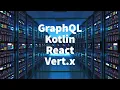 Grap L Kotlin React and Vert x I