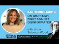 Wikimedia CEO Katherine Maher on disinformation Wikipedians and Wiki policies Conversations