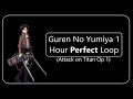 Download Lagu Guren No Yumiya 1 Hour \
