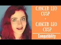 Cancer Leo Cusp Cancer Leo Cusp - COMPATIBILITY