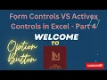 Form Controls VS Activex Controls in Excel - Part 4 How to create Option Button in Excel