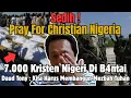 Download Lagu Sedih ! Pray For Nigeria Kristen - Daud Tony: Indonesia Harus Bangun Mezbah Tuhan Agar Aman
