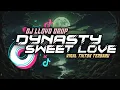 DJ Dynasty x Sweet Love (DJ Lloyd Drop Remix)