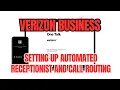 Setting up automated receptionist and call routing Verizon business