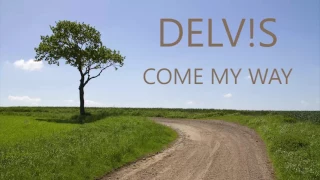 Download DELV!S - Come My Way (AUDIO) MP3