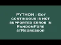 PYTHON Got continuous is not supported error in RandomForestRegressor