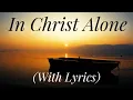 Download Lagu In Christ Alone (with lyrics) - The most BEAUTIFUL Easter hymn