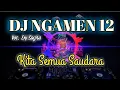 Dj Ngamen 12 ( kita semua saudara ) ~eni sagita~Bass glerr