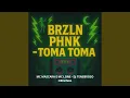 Download Lagu Brzln Phnk - Toma Toma