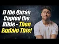 Lagu Excellent Poin | If Quran Copied the Bible, Then Explain This