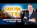 Download Lagu Show da Fé | Meditação em Deus (14/10/2024)